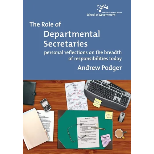 The Role of Departmental Secretaries: Personal reflections on the breadth of responsibilities today