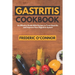 Gastritis Cookbook: An Effective Guide With Recipes to Treat Gastritis and Improve Your DIgestive System