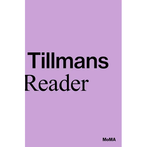 Wolfgang Tillmans: A Reader