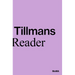 Wolfgang Tillmans: A Reader