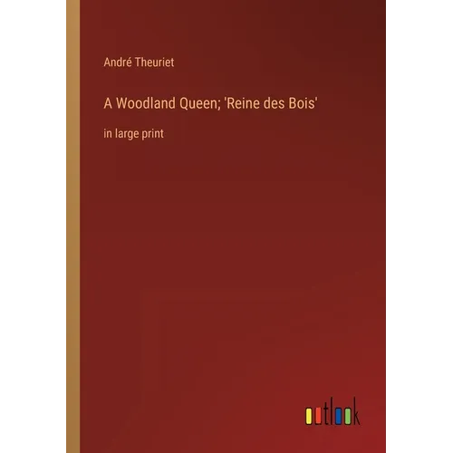 A Woodland Queen; 'Reine des Bois': in large print
