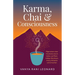 Karma, Chai & Consciousness