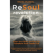 The ReSoul Revolution: Align Your Brain and Soul to Transform from Inside Out