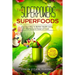 The Superpowers of Superfoods: Eat Your Way to better Health using the Natural Power of Food