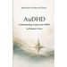 AuDHD - Understanding Autism and ADHD in Women's Lives