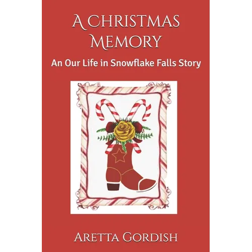 A Christmas Memory: An Our Life in Snowflake Falls Story
