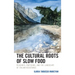 The Cultural Roots of Slow Food: Peasants, Partisans, and the Landscape of Italian Resistance