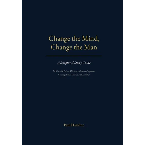 Change the Mind, Change the Man: A Scriptural Study Guide