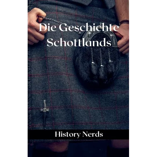 Die Geschichte Schottlands