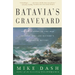 Batavia's Graveyard: The True Story of the Mad Heretic Who Led History's Bloodiest Mutiny