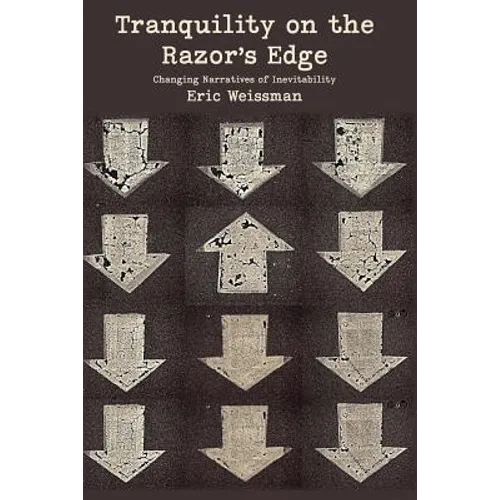 Tranquility on the Razor's Edge: Changing Narratives of Inevitability