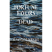 Fortune Favors the Dead