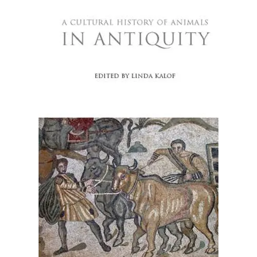 A Cultural History of Animals in Antiquity