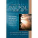 The Art of Practical Spirituality: How to Bring More Passion, Creativity and Balance Into Everyday Life