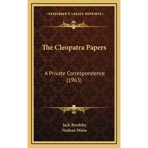 The Cleopatra Papers: A Private Correspondence (1963)