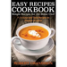 Easy Recipes Cookbook: Simple Recipes for the Home Chef