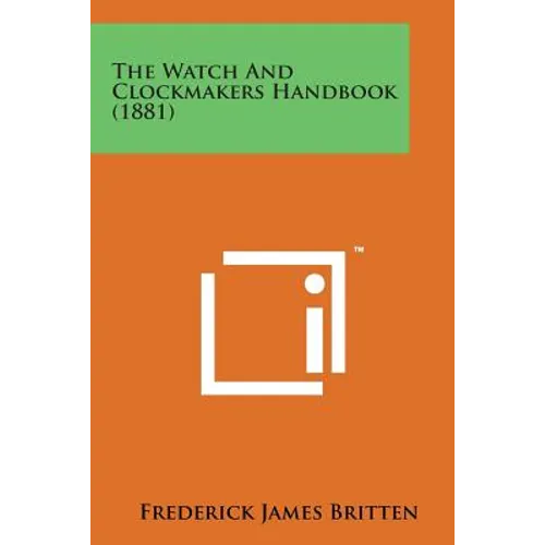 The Watch and Clockmakers Handbook (1881)
