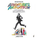 Adventures in Animation: How I Learned Who I Learned from and What I Did with It