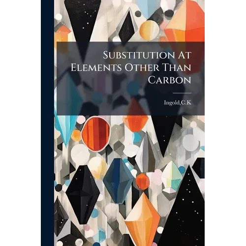Substitution At Elements Other Than Carbon