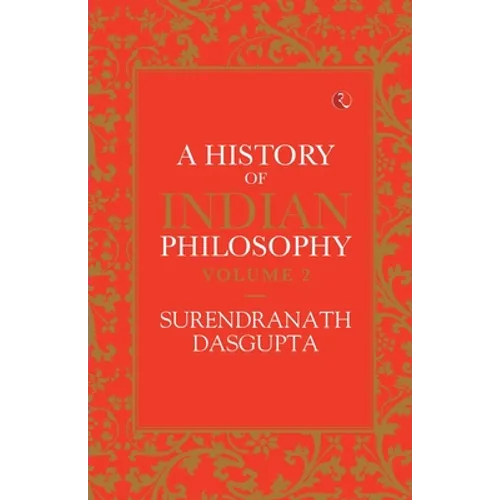 A History of Indian Philosophy Vol 2