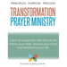 The Principles, Purpose, and Process of Transformation Prayer Ministry