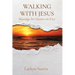 Walking with Jesus: Musings for Hearts on Fire