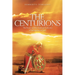 The Centurions: The Power and the Spiritual Authority of Submission to God.