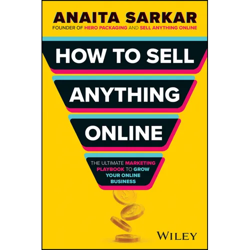 How to Sell Anything Online: The Ultimate Marketing Playbook to Grow Your Online Business