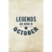 Legends Are Born In October: Birthday Gift for Men, Unique Present For Father Or Husband