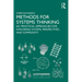 Methods for Systems Thinking: 65+ Practical Approaches for Exploring Systems, Perspectives, and Complexity