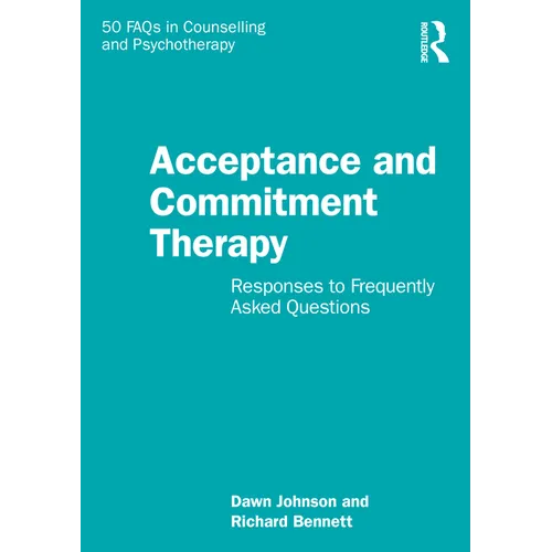 Acceptance and Commitment Therapy: Responses to Frequently Asked Questions