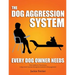 The Dog Aggression System Every Dog Owner Needs