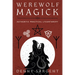 Werewolf Magick: Authentic Practical Lycanthropy