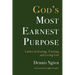 God's Most Earnest Purpose: Luther on Fearing, Trusting, and Loving God