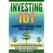 Investing 101: A Beginner's Financial Guide for a Rich Life. The Basics on How to Make Money and Build a Wealthy Retirement.
