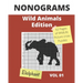 NONOGRAMS, Wild Animals Edition: Nonogram Puzzle Books, Griddlers Logic Puzzles Black and White for Adults also Known as Hanjie or Picross Puzzle Book