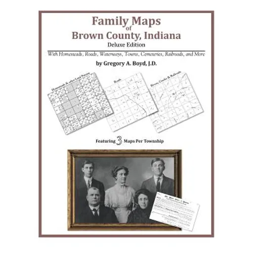 Family Maps of Brown County, Indiana, Deluxe Edition