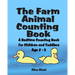 The Farm Animal Counting Book: A Bedtime Counting Book for Children and Toddlers Age 2 - 5