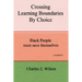 Crossing Learning Boundaries by Choice: Black People Must Save Themselves a Memoir