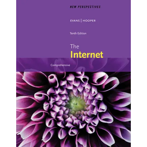New Perspectives on the Internet: Comprehensive, Loose-Leaf Version