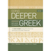 Going Deeper with New Testament Greek, Revised Edition: An Intermediate Study of the Grammar and Syntax of the New Testament