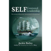 SELF Centered Leadership: Becoming Influential, Intentional and Exceptional