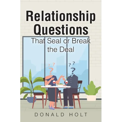 Relationship Questions: That Seal or Break the Deal