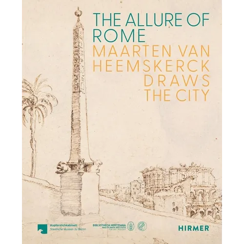 The Allure of Rome: Maarten Van Heemskerck Draws the City