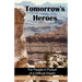 Tomorrow's Heroes (Paperback): For People in Pursuit of a Difficult Dream