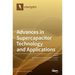 Advances in Supercapacitor Technology and Applications