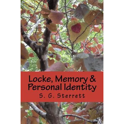 Locke, Memory & Personal Identity: Me and My Memory, Together Forever