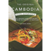 The Original Cambodia Food Experience: Enjoy Amazing Cambodian Recipes Right from The Comfort of Your Home
