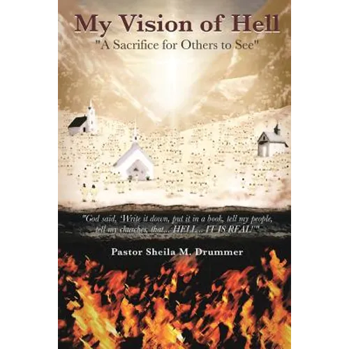 My Vision of Hell: A Sacrifice for Others to See