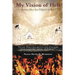 My Vision of Hell: A Sacrifice for Others to See
